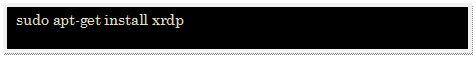 Text Box: sudo apt-get install xrdp