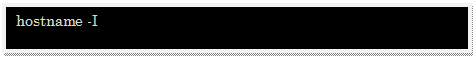 Text Box: hostname -I